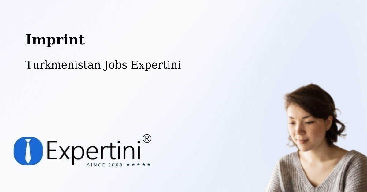 Imprint – Türkmenbaşy - Turkmenistan Jobs Expertini