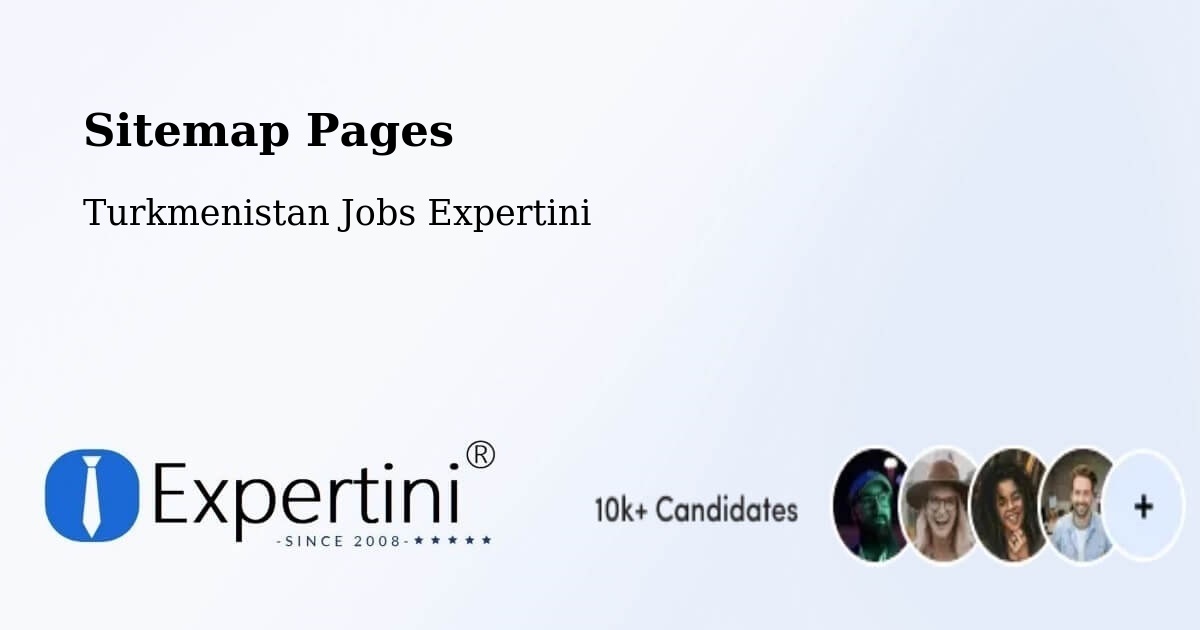 Sitemap Pages - Türkmenbaşy - Turkmenistan Jobs Expertini